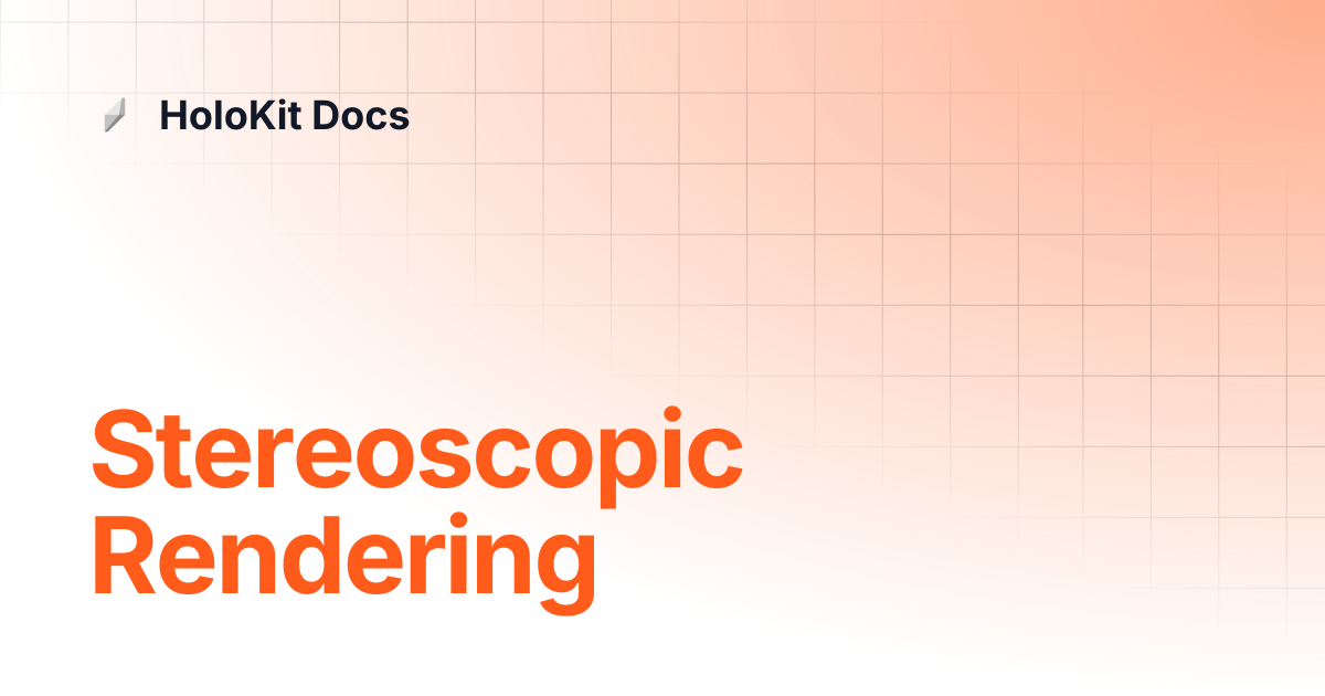 Stereoscopic Rendering | HoloKit Docs