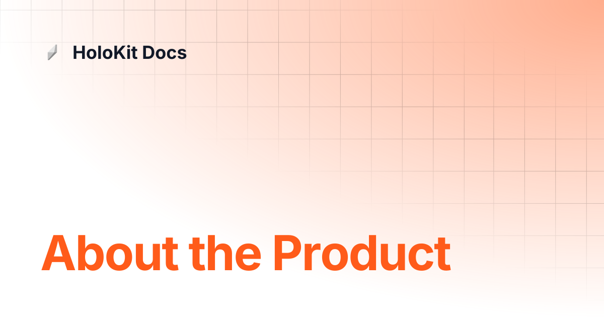 About the Product | HoloKit Docs